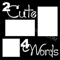 2 cute 4 Words